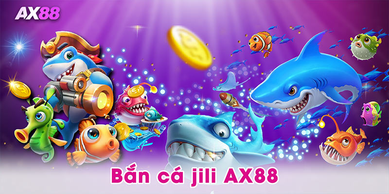Bắn cá jili AX88