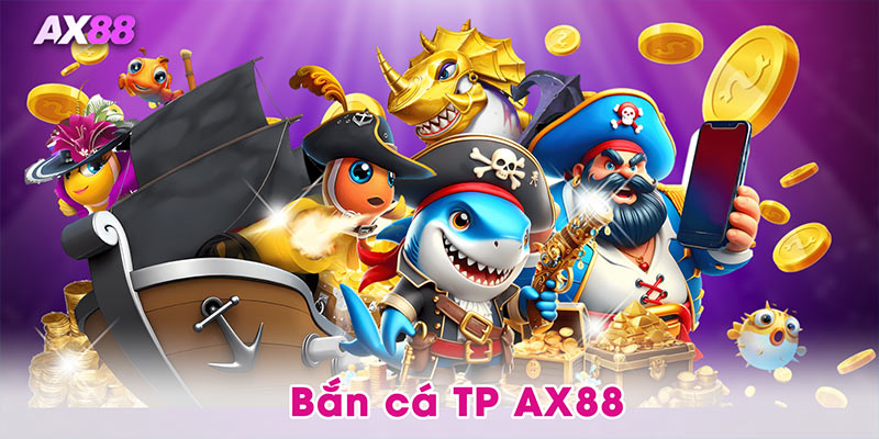 Bắn cá TP AX88