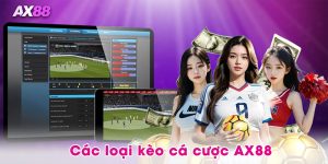 Các loại kèo cá cược AX88