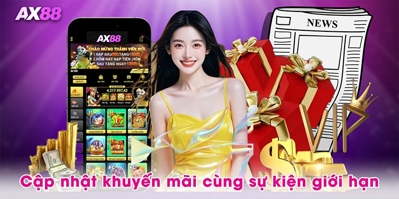Cập nhật khuyến mãi cùng sự kiện giới hạn