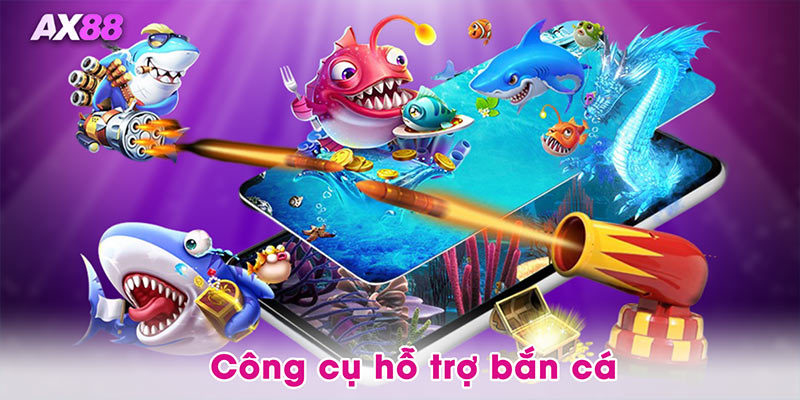 Công cụ hỗ trợ bắn cá