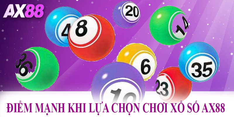 Điểm mạnh nổi bật khi lựa chọn chơi xổ số tại AX88