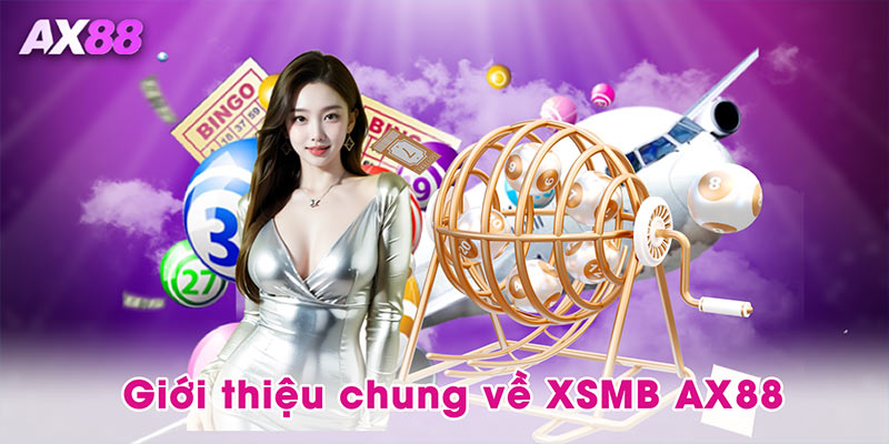 Giới thiệu chung về XSMB AX88