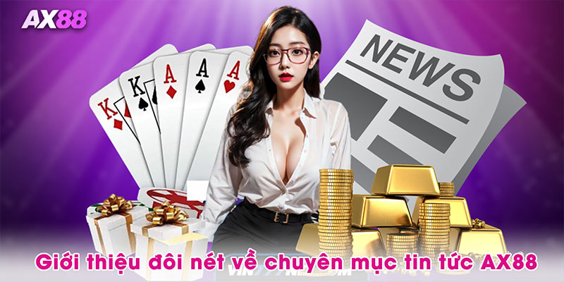Giới thiệu đôi nét về chuyên mục tin tức AX88