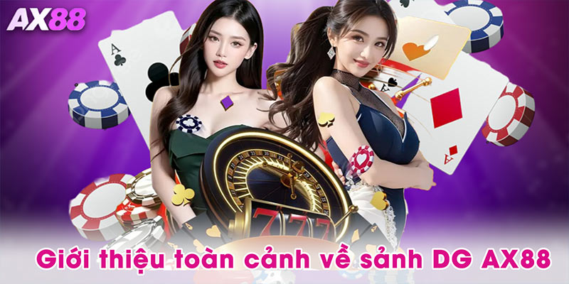 Giới thiệu toàn cảnh về sảnh DG AX88