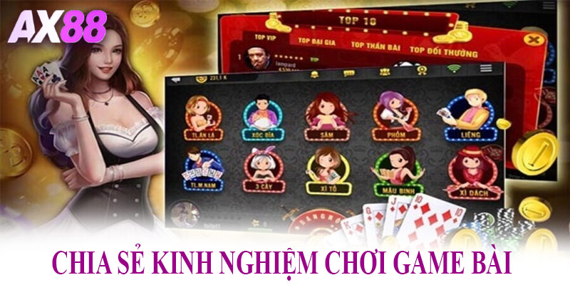 Chia sẻ kinh nghiệm chơi game bài dễ thắng, dễ chơi