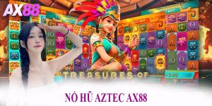 Nổ Hũ Aztec AX88