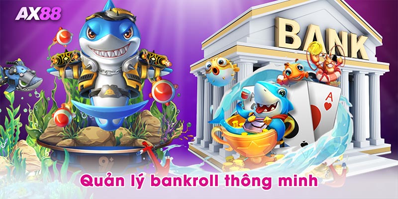 Quản lý bankroll thông minh
