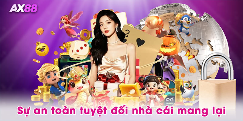 Sự an toàn tuyệt đối nhà cái mang lại