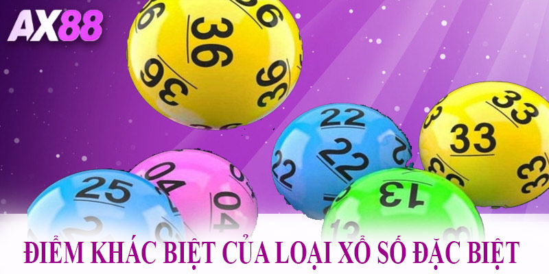 Điểm khác biệt của các loại xổ số đặc biệt tại AX88