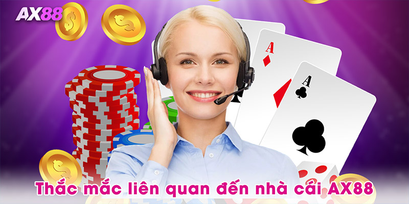 Thắc mắc liên quan đến nhà cái AX88 